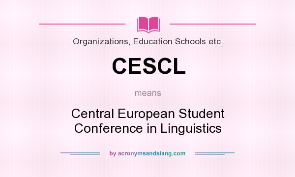 What does CESCL mean? It stands for Central European Student Conference in Linguistics