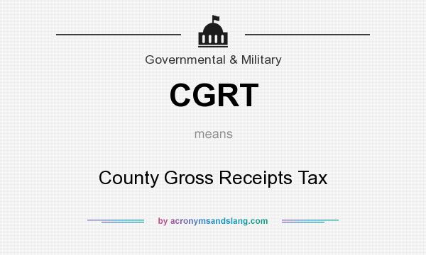 What does CGRT mean? It stands for County Gross Receipts Tax