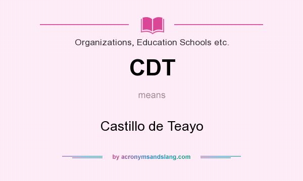 What does CDT mean? It stands for Castillo de Teayo