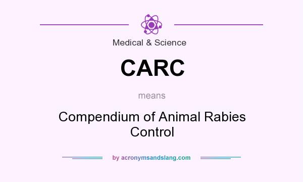 What does CARC mean? It stands for Compendium of Animal Rabies Control