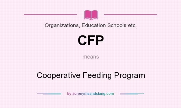 What does CFP mean? It stands for Cooperative Feeding Program
