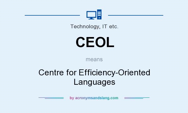 What does CEOL mean? It stands for Centre for Efficiency-Oriented Languages