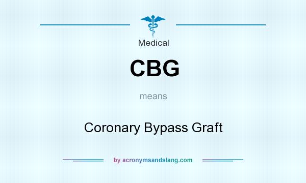 What does CBG mean? It stands for Coronary Bypass Graft
