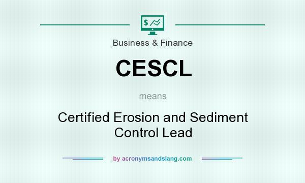 What does CESCL mean? It stands for Certified Erosion and Sediment Control Lead