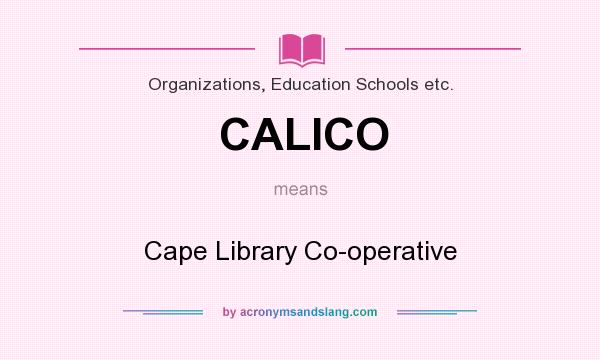 What does CALICO mean? It stands for Cape Library Co-operative