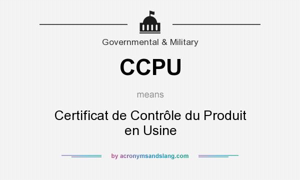 What does CCPU mean? It stands for Certificat de Contrôle du Produit en Usine
