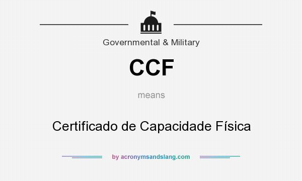 What does CCF mean? It stands for Certificado de Capacidade Física