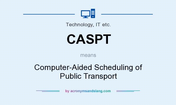 What does CASPT mean? It stands for Computer-Aided Scheduling of Public Transport