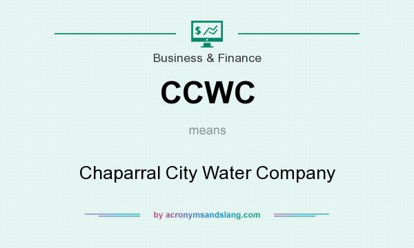 What does CCWC mean? It stands for Chaparral City Water Company