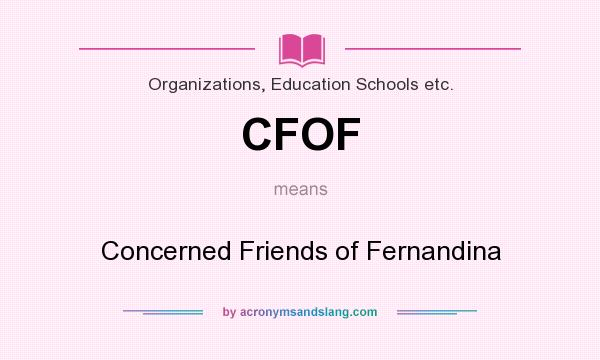 What does CFOF mean? It stands for Concerned Friends of Fernandina