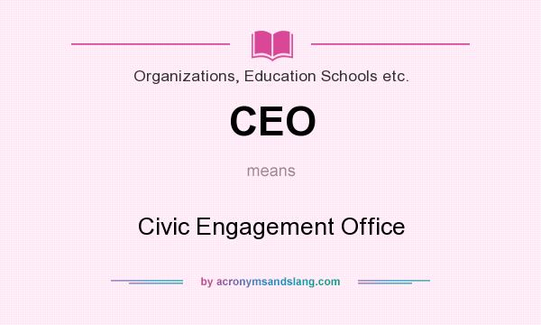 What does CEO mean? It stands for Civic Engagement Office