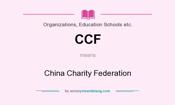 What does CCF mean? It stands for China Charity Federation
