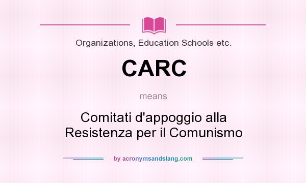 What does CARC mean? It stands for Comitati d`appoggio alla Resistenza per il Comunismo