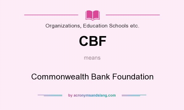 What does CBF mean? It stands for Commonwealth Bank Foundation