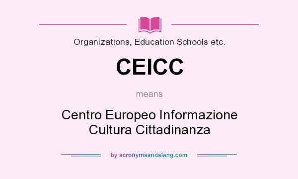 What does CEICC mean? It stands for Centro Europeo Informazione Cultura Cittadinanza