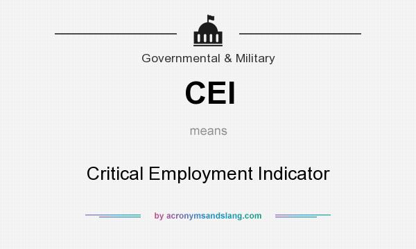 What does CEI mean? It stands for Critical Employment Indicator