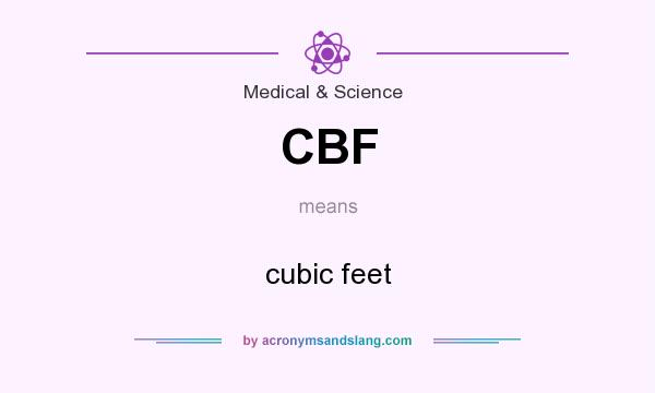 What does CBF mean? It stands for cubic feet