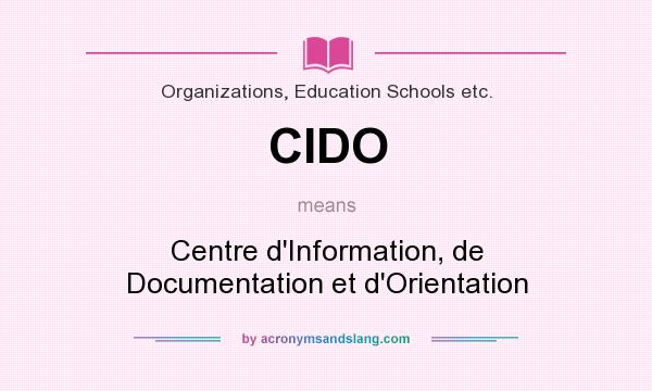 What does CIDO mean? It stands for Centre d`Information, de Documentation et d`Orientation