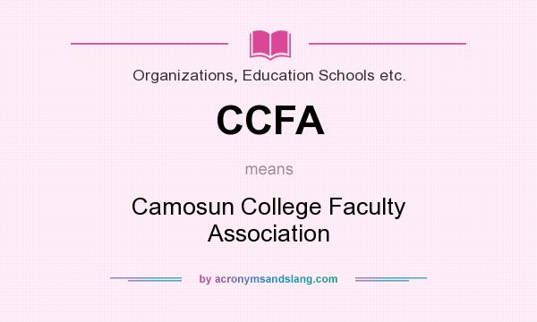 What does CCFA mean? It stands for Camosun College Faculty Association