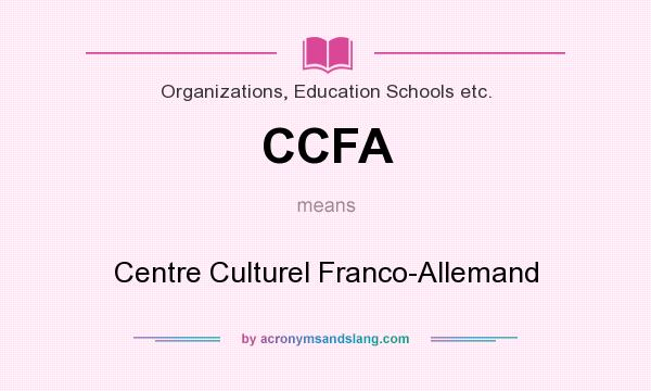 What does CCFA mean? It stands for Centre Culturel Franco-Allemand