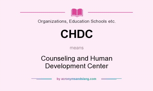 What does CHDC mean? It stands for Counseling and Human Development Center