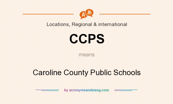 What does CCPS mean? It stands for Caroline County Public Schools