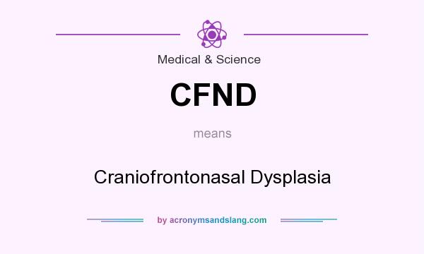 What does CFND mean? It stands for Craniofrontonasal Dysplasia