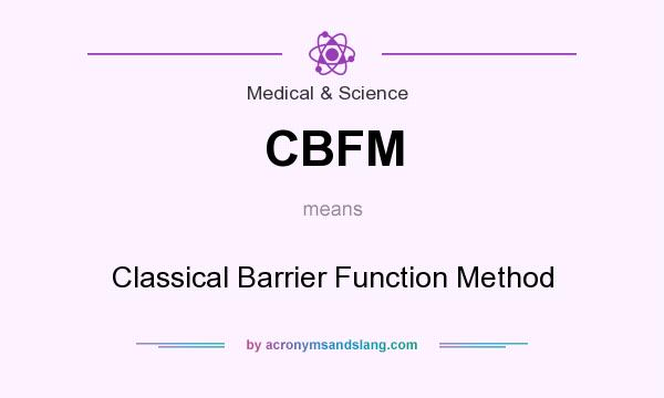 What does CBFM mean? It stands for Classical Barrier Function Method