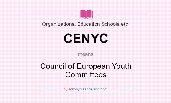 What does CENYC mean? It stands for Council of European Youth Committees