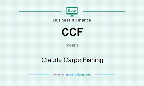 What does CCF mean? It stands for Claude Carpe Fishing