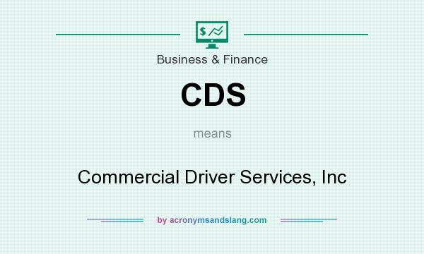 What does CDS mean? It stands for Commercial Driver Services, Inc