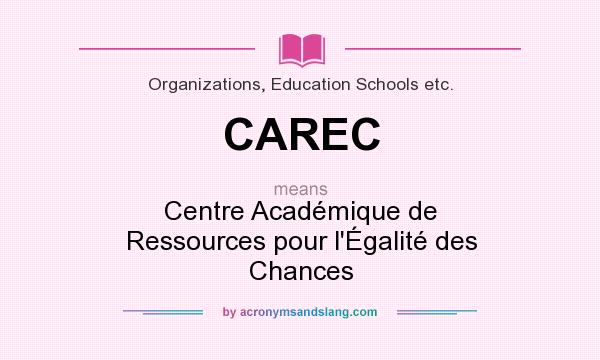 What does CAREC mean? It stands for Centre Académique de Ressources pour l`Égalité des Chances