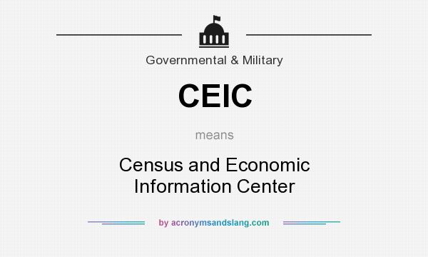 What does CEIC mean? It stands for Census and Economic Information Center