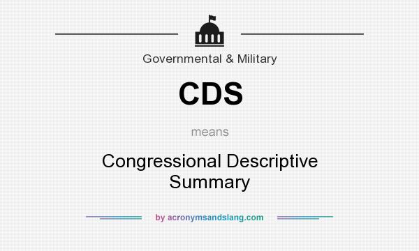 What does CDS mean? It stands for Congressional Descriptive Summary