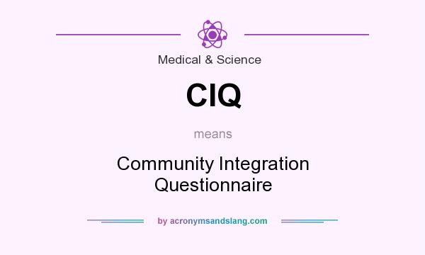 What does CIQ mean? It stands for Community Integration Questionnaire
