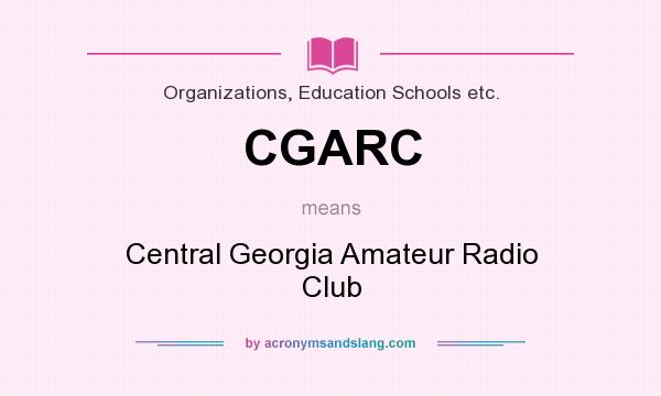 What does CGARC mean? It stands for Central Georgia Amateur Radio Club
