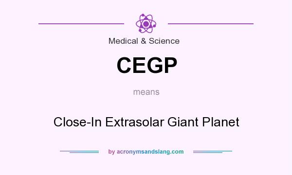 What does CEGP mean? It stands for Close-In Extrasolar Giant Planet