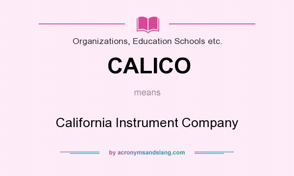 What does CALICO mean? It stands for California Instrument Company