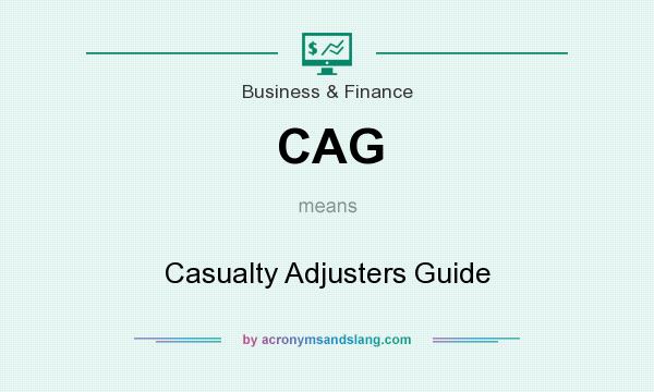 What does CAG mean? It stands for Casualty Adjusters Guide