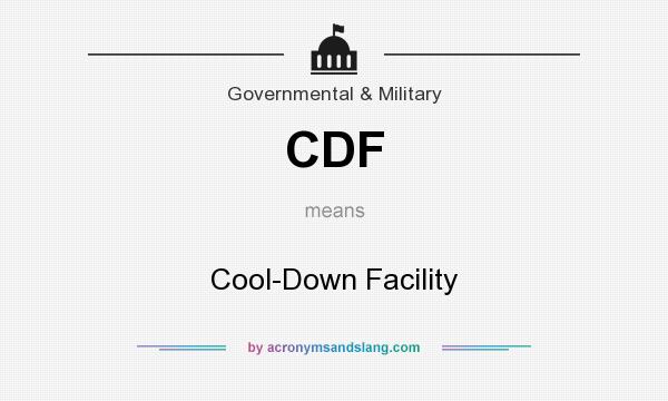 What does CDF mean? It stands for Cool-Down Facility