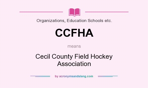 What does CCFHA mean? It stands for Cecil County Field Hockey Association