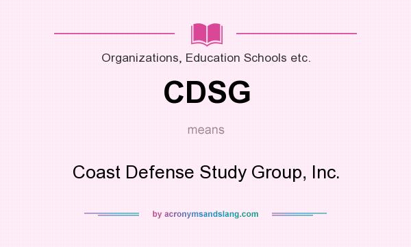 What does CDSG mean? It stands for Coast Defense Study Group, Inc.