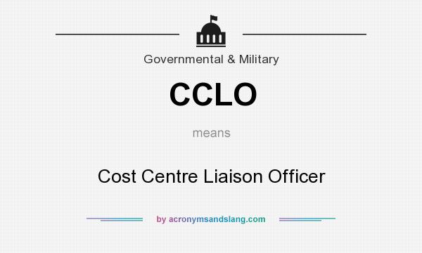 What does CCLO mean? It stands for Cost Centre Liaison Officer