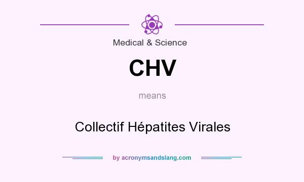 What does CHV mean? It stands for Collectif Hépatites Virales
