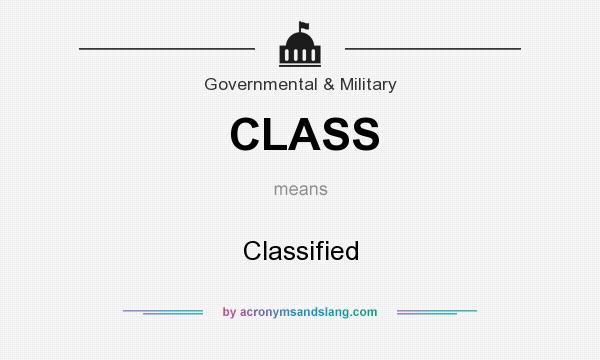 What does CLASS mean? It stands for Classified