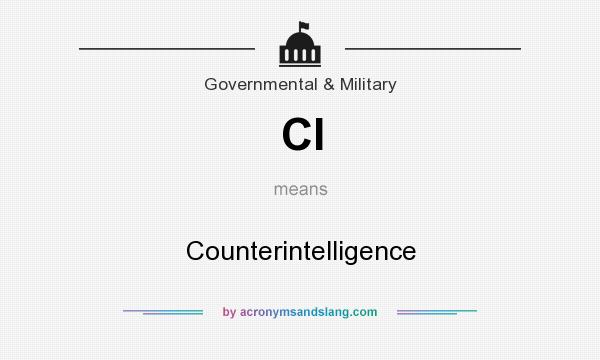 What does CI mean? It stands for Counterintelligence