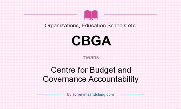 What does CBGA mean? It stands for Centre for Budget and Governance Accountability
