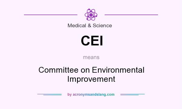 What does CEI mean? It stands for Committee on Environmental Improvement