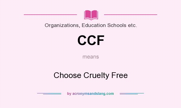 What does CCF mean? It stands for Choose Cruelty Free