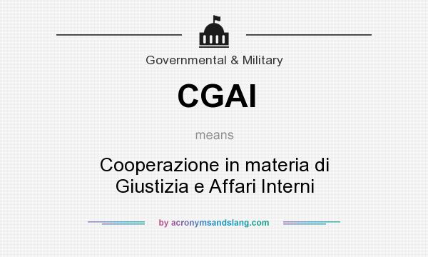 What does CGAI mean? It stands for Cooperazione in materia di Giustizia e Affari Interni
